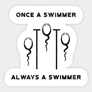 Once a Swimmer Always Swimmer Sticker